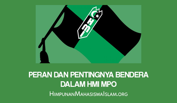 peran dan pentingnya bendera dalam hmi mpo