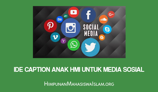 Ide Caption Anak HMI untuk Media Sosial