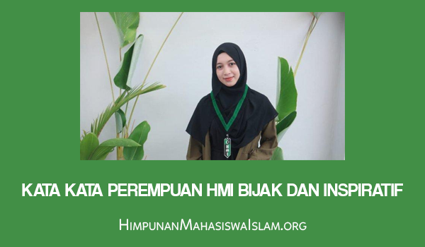 Kata Kata Perempuan HMI Bijak dan Inspiratif