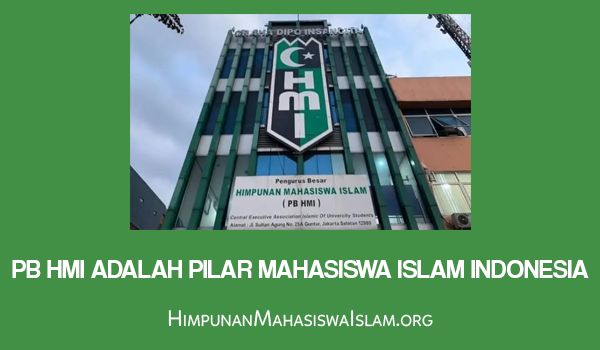 PB HMI adalah Pilar Mahasiswa Islam Indonesia