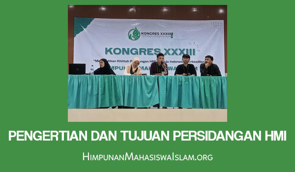 Pengertian dan Tujuan Persidangan HMI