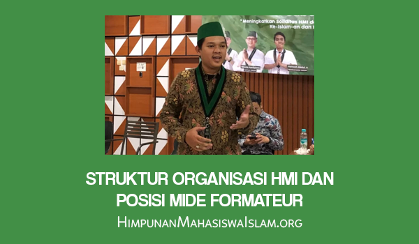 Struktur Organisasi HMI dan Posisi Mide Formateur