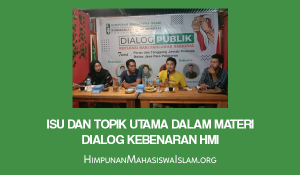 Isu dan Topik Utama dalam Materi Dialog Kebenaran HMI