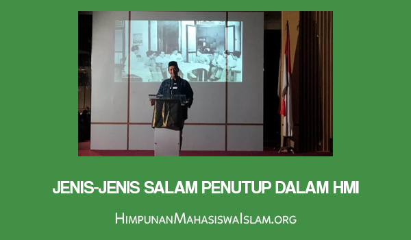 Jenis-Jenis Salam Penutup dalam HMI