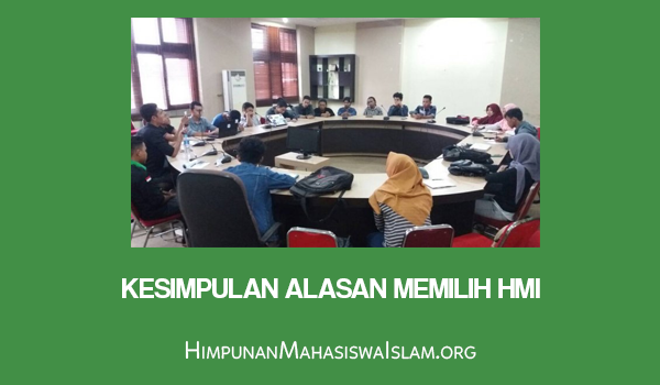 Kesimpulan Alasan Memilih HMI