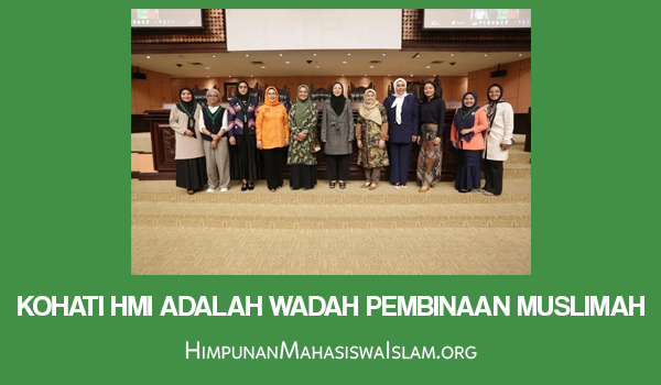 Kohati HMI adalah Wadah Pembinaan Muslimah