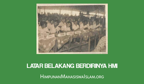 Latar Belakang Berdirinya HMI