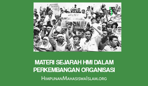 Materi Sejarah HMI dalam Perkembangan Organisasi