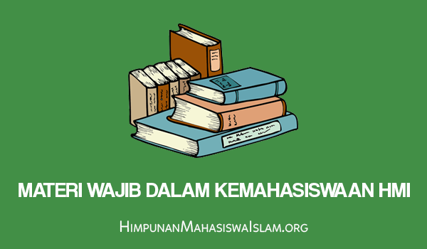 Materi Wajib dalam Kemahasiswaan HMI