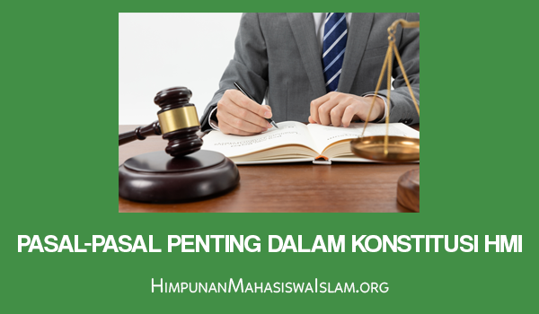 Pasal-Pasal Penting dalam Konstitusi HMI