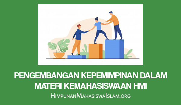 Pengembangan Kepemimpinan dalam Materi Kemahasiswaan HMI