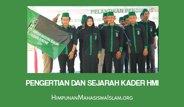 Pengertian dan Sejarah Kader HMI