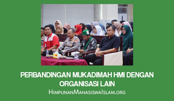 Perbandingan Mukadimah HMI dengan Organisasi Lain