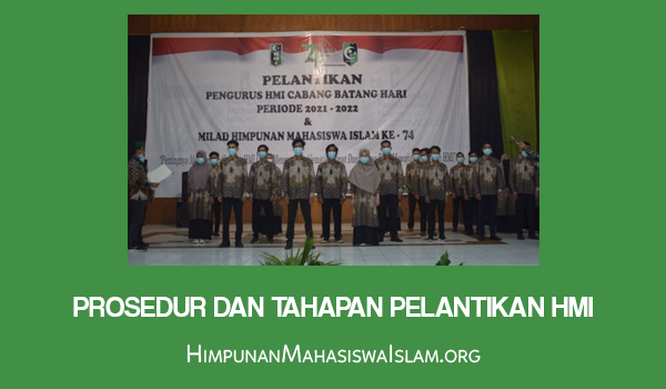 Prosedur dan Tahapan Pelantikan HMI