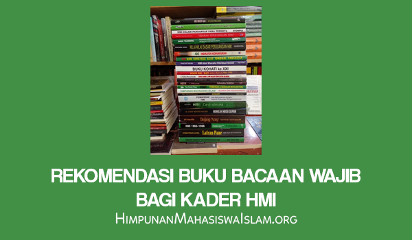 Rekomendasi Buku Bacaan Wajib bagi Kader HMI