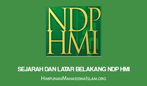 Sejarah dan Latar Belakang NDP HMI