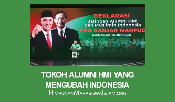 Tokoh Alumni HMI yang Mengubah Indonesia