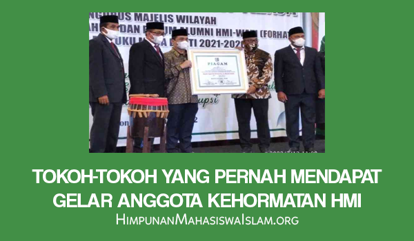 Tokoh-Tokoh yang Pernah Mendapat Gelar Anggota Kehormatan HMI