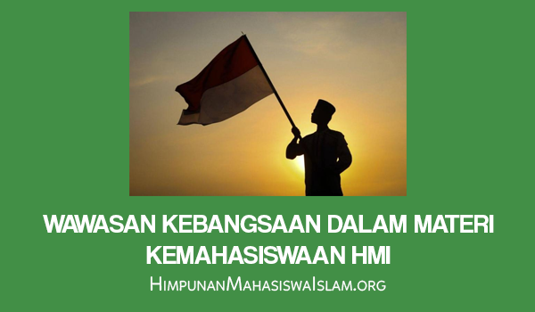 Wawasan Kebangsaan dalam Materi Kemahasiswaan HMI