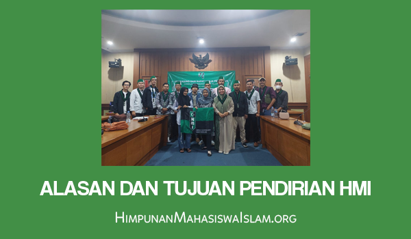 Alasan dan Tujuan Pendirian HMI