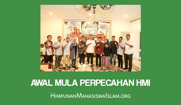 Awal Mula Perpecahan HMI