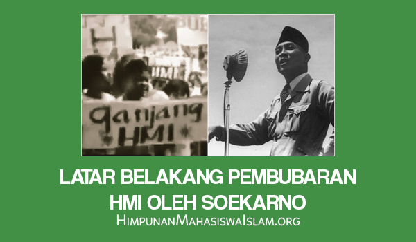 Latar Belakang Pembubaran HMI oleh Soekarno