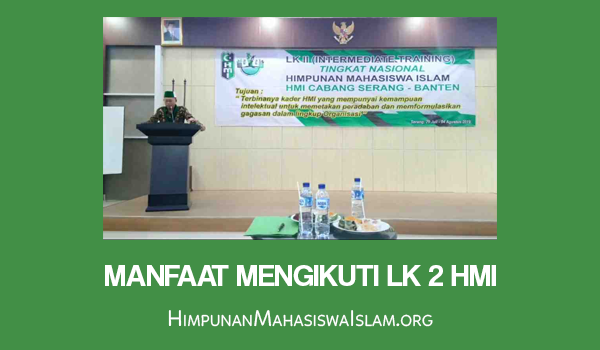 Manfaat Mengikuti LK 2 HMI