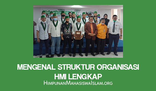 Mengenal Struktur Organisasi HMI LENGKAP