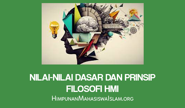 Nilai-nilai Dasar dan Prinsip Filosofi HMI