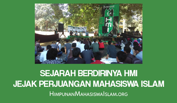 Sejarah Berdirinya HMI Jejak Perjuangan Mahasiswa Islam