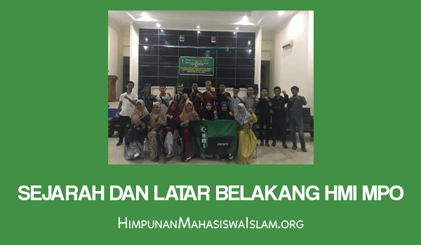 Sejarah dan Latar Belakang HMI MPO