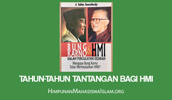 Tahun-Tahun Tantangan bagi HMI